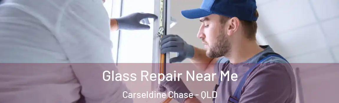  Glass Repair Near Me Carseldine Chase - QLD