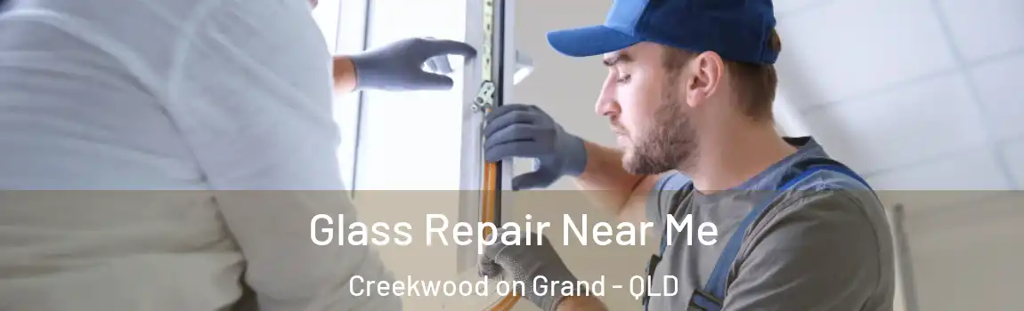 Glass Repair Near Me Creekwood on Grand - QLD