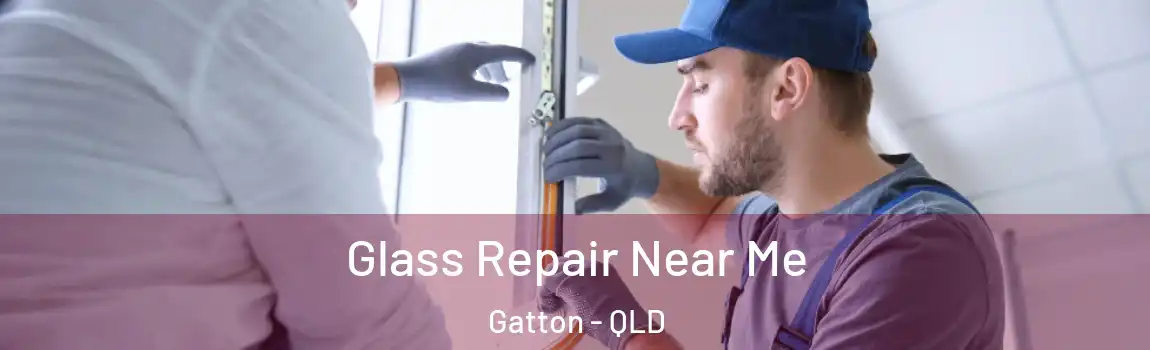 Glass Repair Near Me Gatton - QLD
