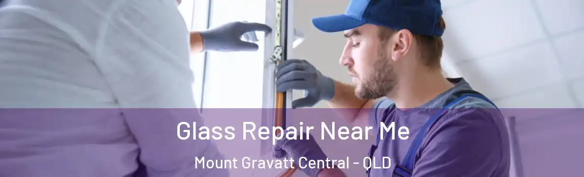 Glass Repair Near Me Mount Gravatt Central - QLD