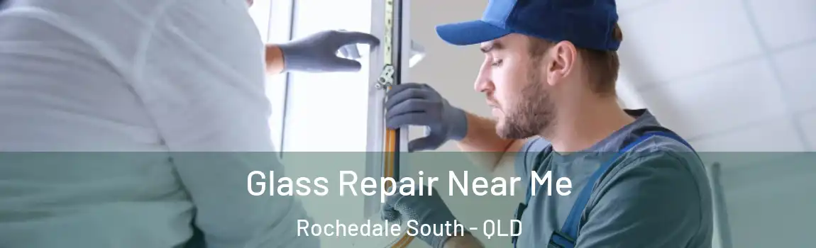 Glass Repair Near Me Rochedale South - QLD
