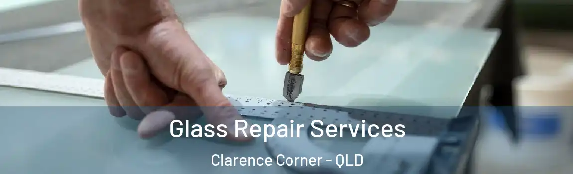Glass Repair Services Clarence Corner - QLD
