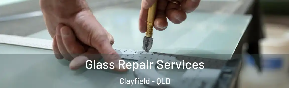 Glass Repair Services Clayfield - QLD