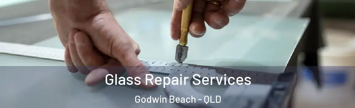 Glass Repair Services Godwin Beach - QLD