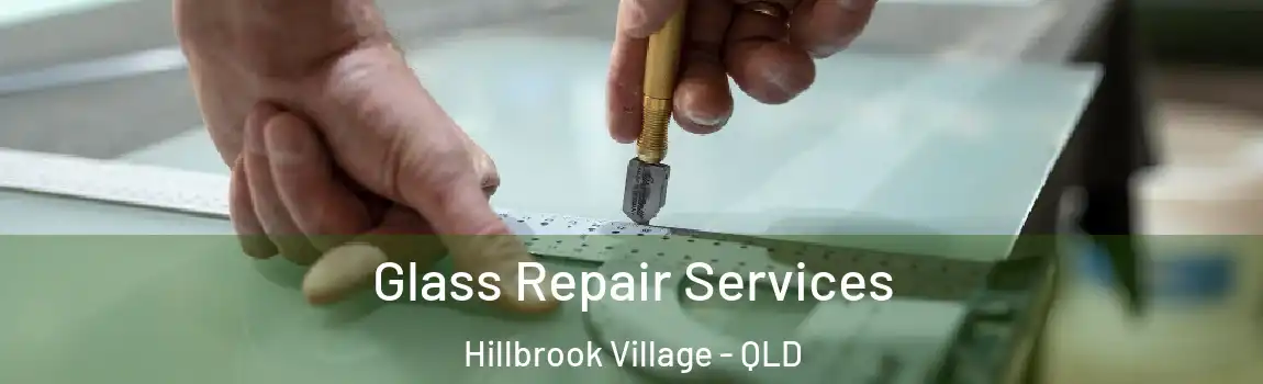 Glass Repair Services Hillbrook Village - QLD