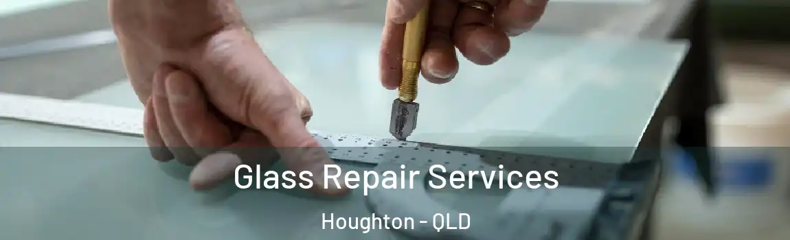 Glass Repair Services Houghton - QLD