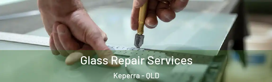 Glass Repair Services Keperra - QLD