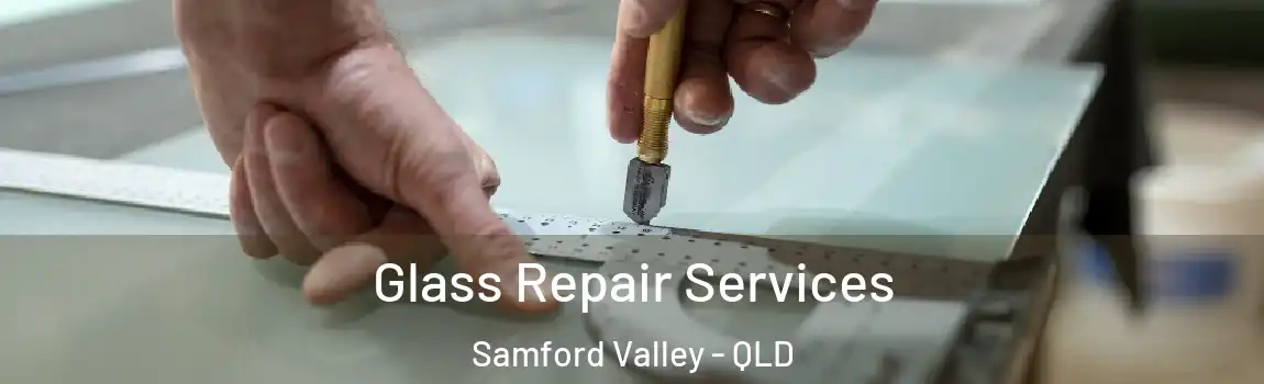 Glass Repair Services Samford Valley - QLD