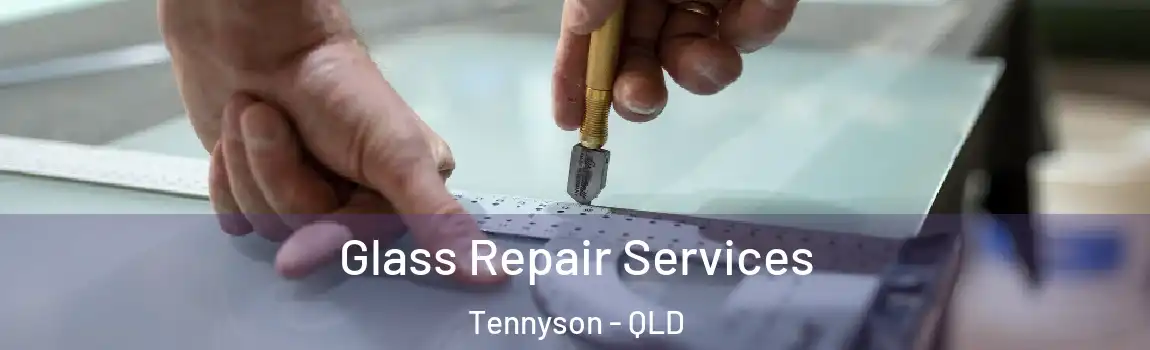 Glass Repair Services Tennyson - QLD