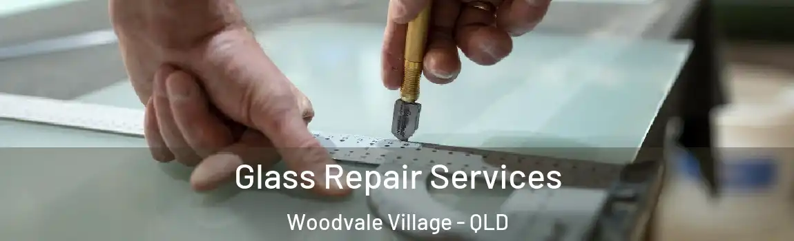 Glass Repair Services Woodvale Village - QLD