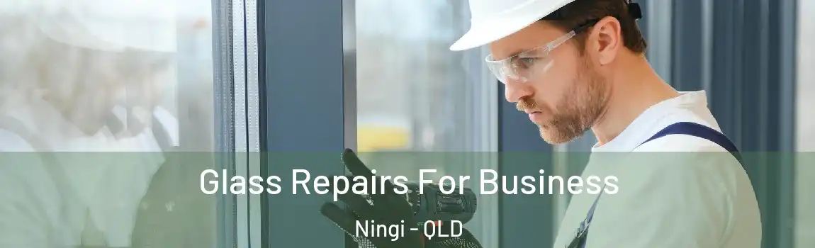 Glass Repairs For Business Ningi - QLD