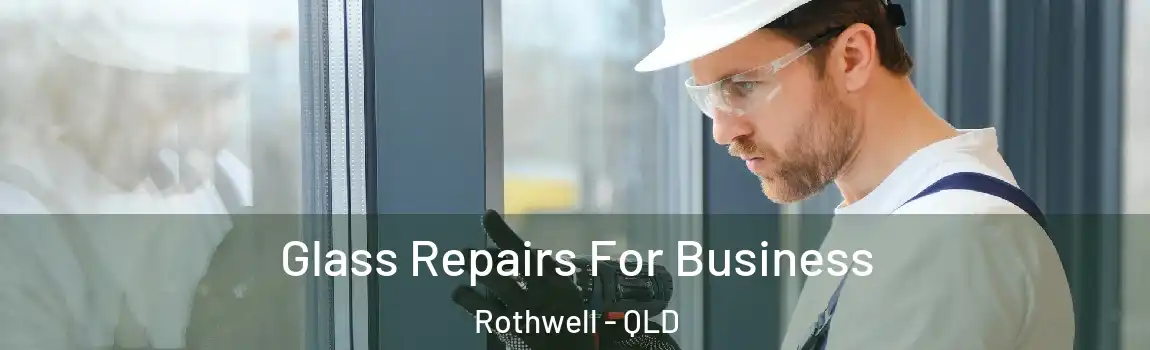 Glass Repairs For Business Rothwell - QLD
