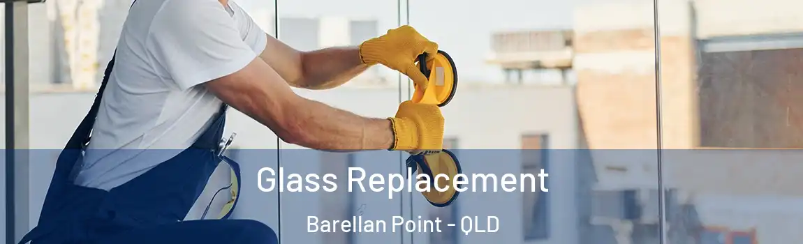 Glass Replacement Barellan Point - QLD