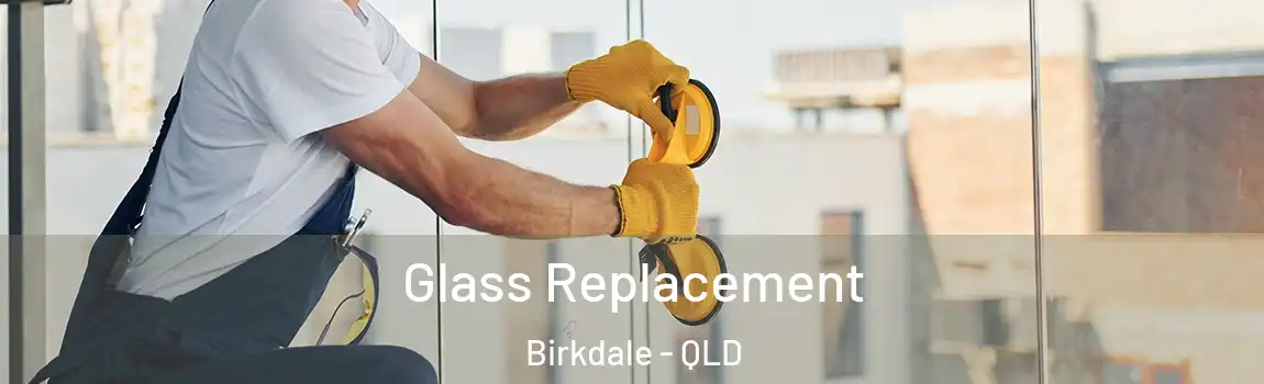 Glass Replacement Birkdale - QLD