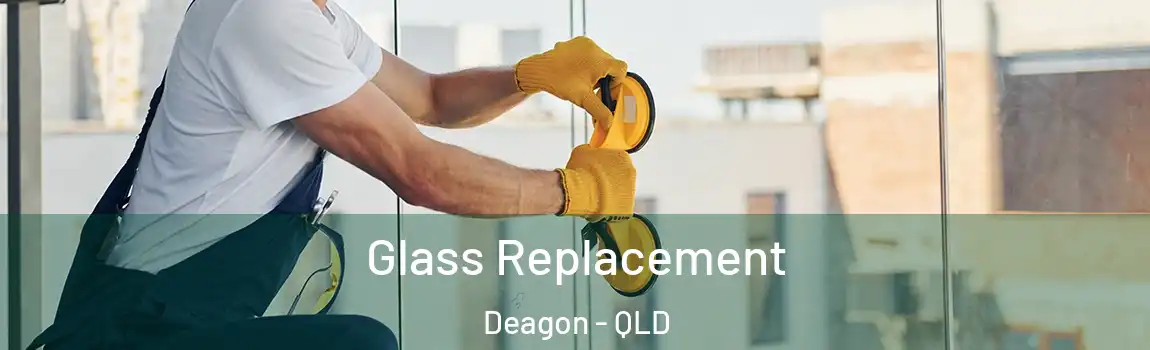 Glass Replacement Deagon - QLD