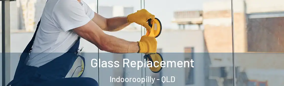 Glass Replacement Indooroopilly - QLD