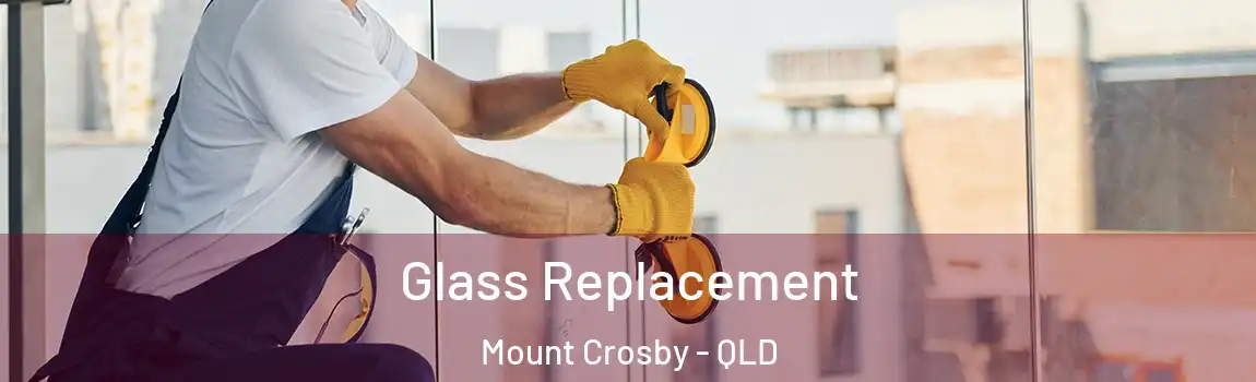 Glass Replacement Mount Crosby - QLD
