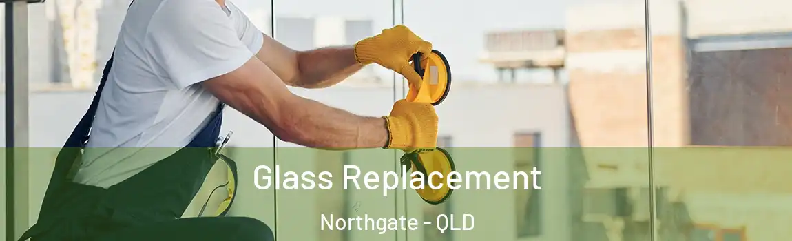  Glass Replacement Northgate - QLD