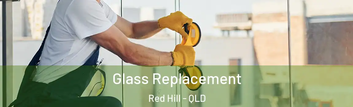 Glass Replacement Red Hill - QLD