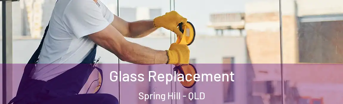 Glass Replacement Spring Hill - QLD