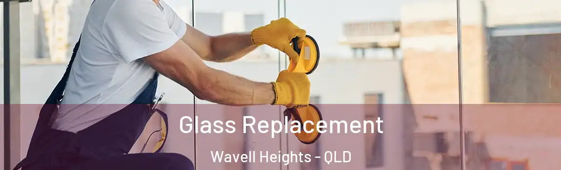 Glass Replacement Wavell Heights - QLD