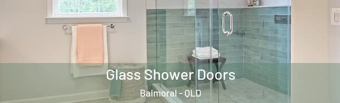 Glass Shower Doors Balmoral - QLD