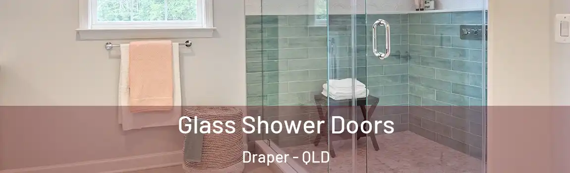Glass Shower Doors Draper - QLD