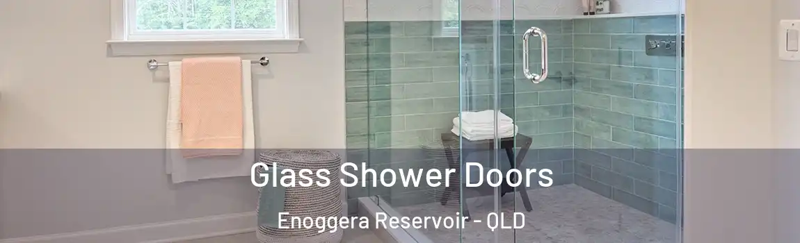 Glass Shower Doors Enoggera Reservoir - QLD