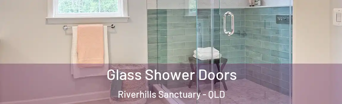 Glass Shower Doors Riverhills Sanctuary - QLD