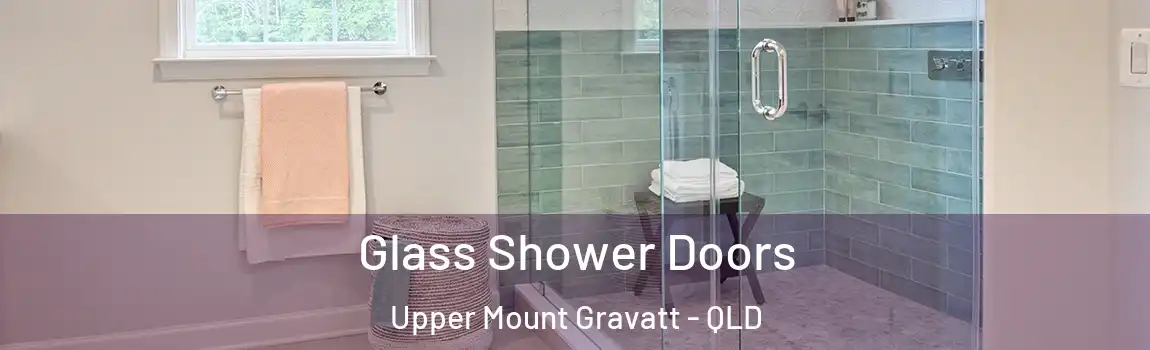 Glass Shower Doors Upper Mount Gravatt - QLD