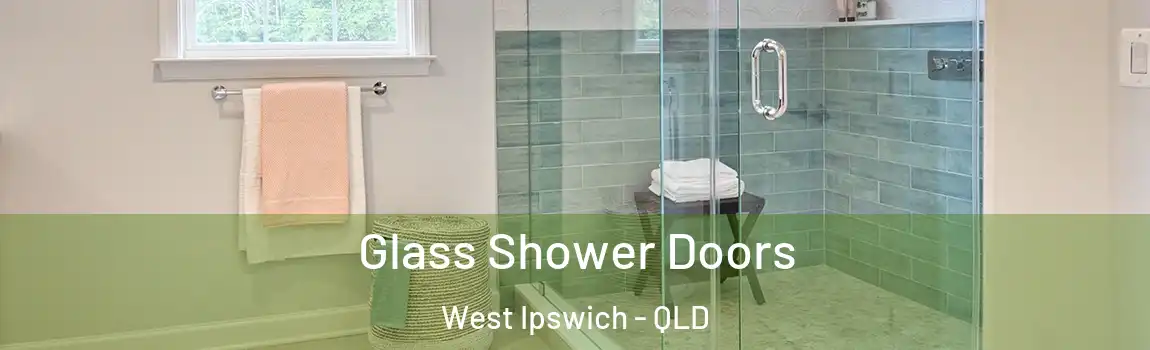 Glass Shower Doors West Ipswich - QLD