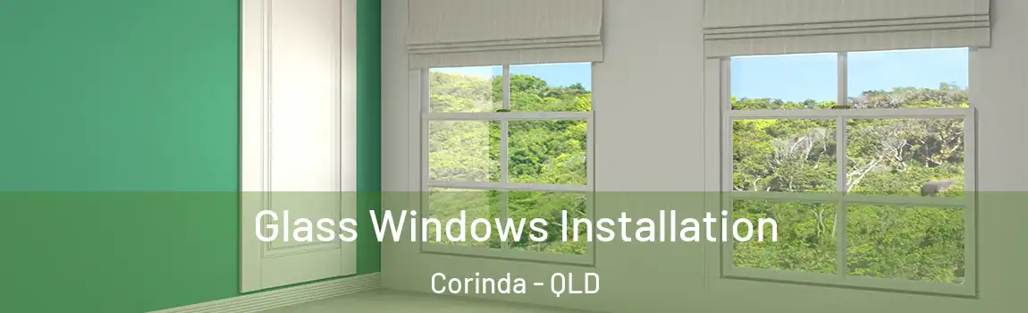 Glass Windows Installation Corinda - QLD