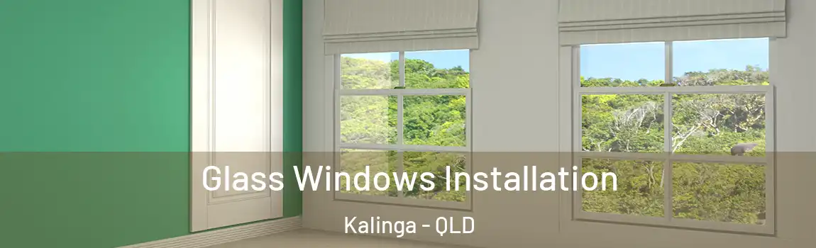 Glass Windows Installation Kalinga - QLD