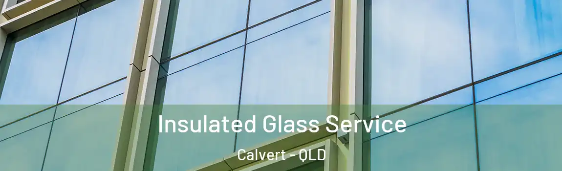  Insulated Glass Service Calvert - QLD