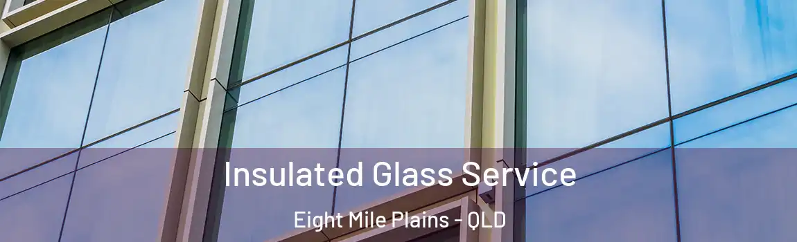  Insulated Glass Service Eight Mile Plains - QLD