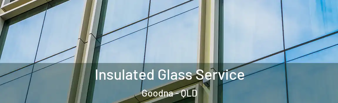 Insulated Glass Service Goodna - QLD