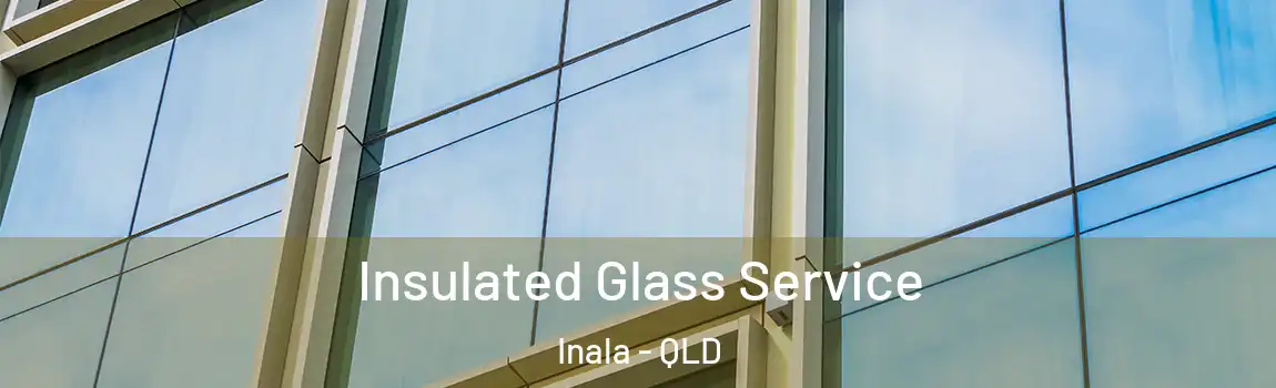 Insulated Glass Service Inala - QLD