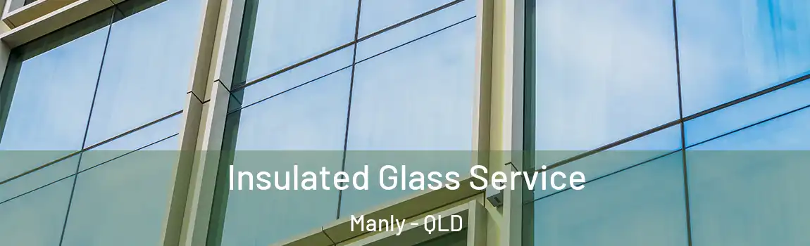 Insulated Glass Service Manly - QLD