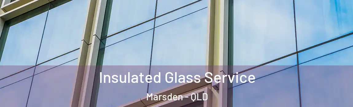 Insulated Glass Service Marsden - QLD