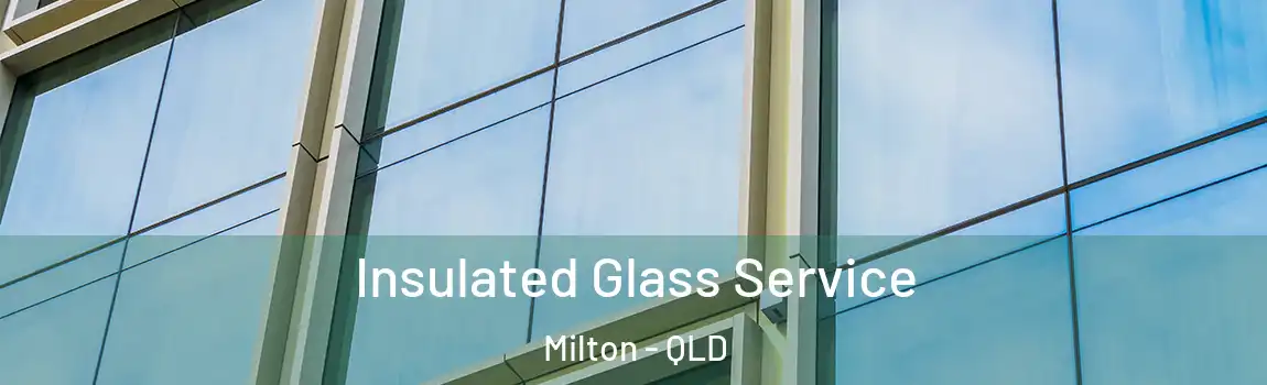 Insulated Glass Service Milton - QLD