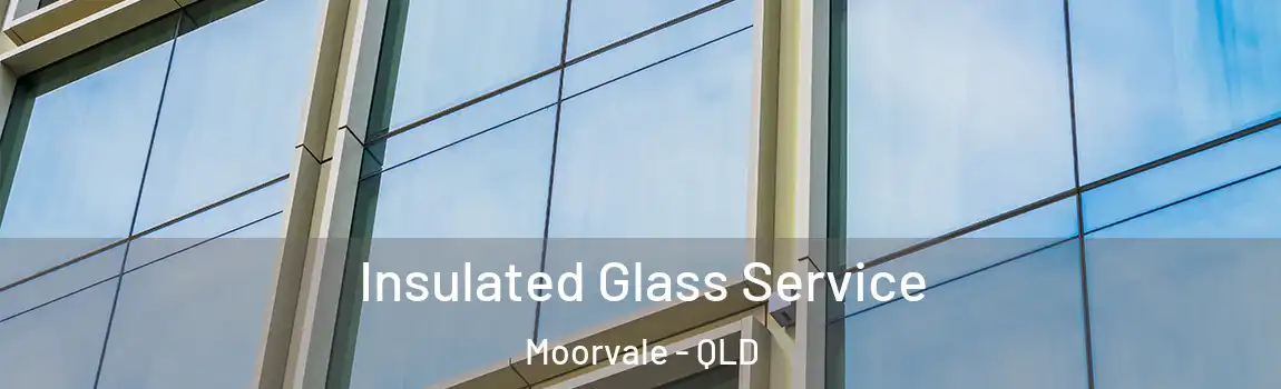 Insulated Glass Service Moorvale - QLD
