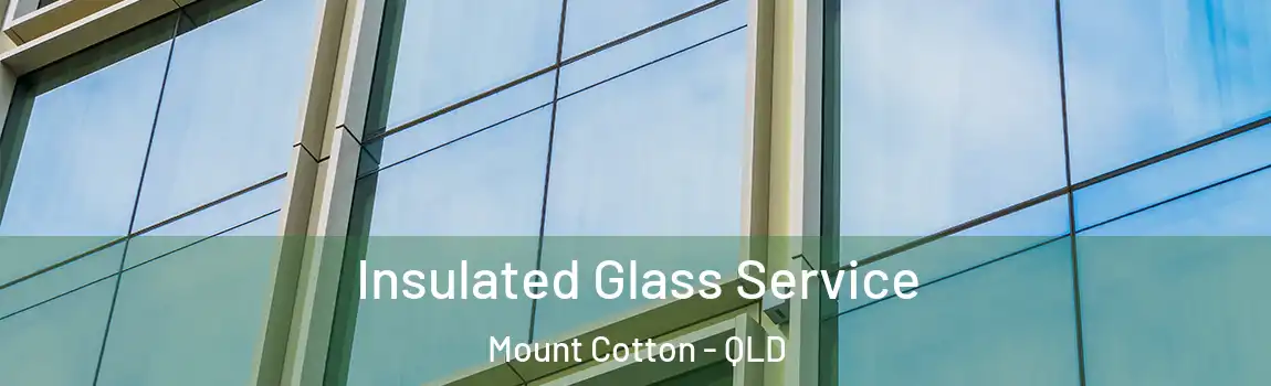 Insulated Glass Service Mount Cotton - QLD
