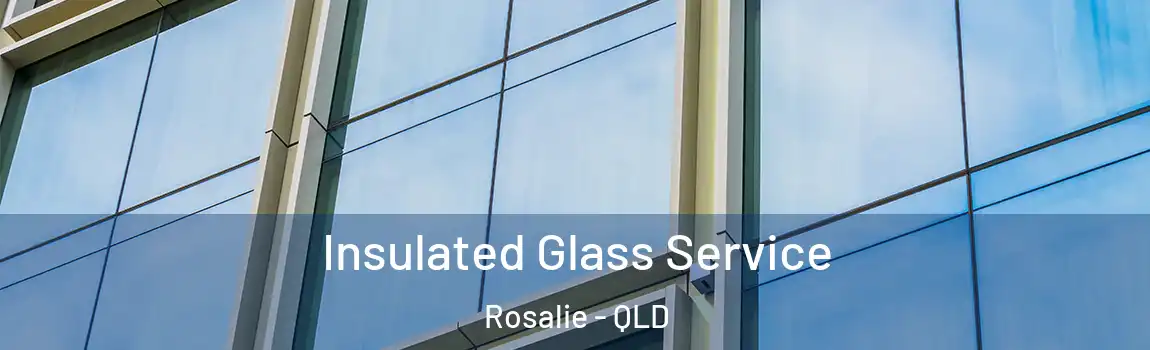 Insulated Glass Service Rosalie - QLD