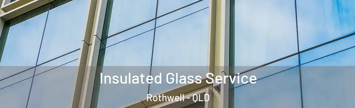 Insulated Glass Service Rothwell - QLD