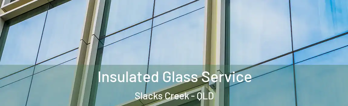 Insulated Glass Service Slacks Creek - QLD