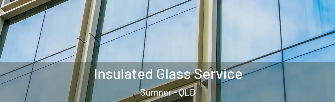  Insulated Glass Service Sumner - QLD