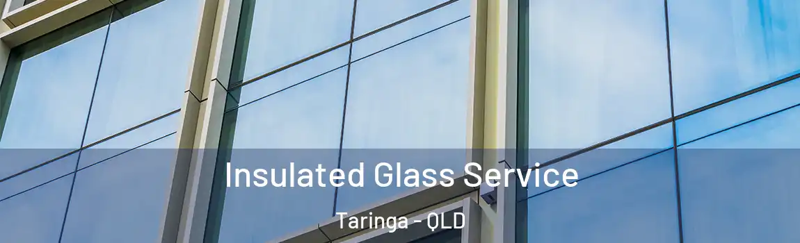 Insulated Glass Service Taringa - QLD