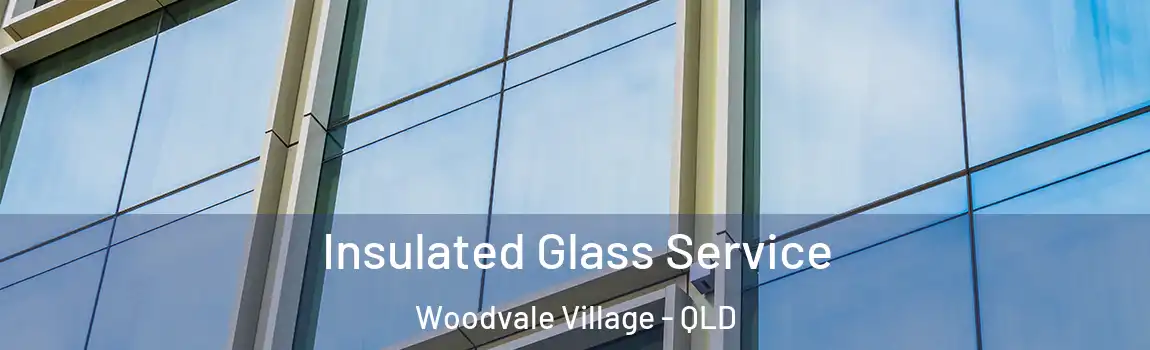 Insulated Glass Service Woodvale Village - QLD