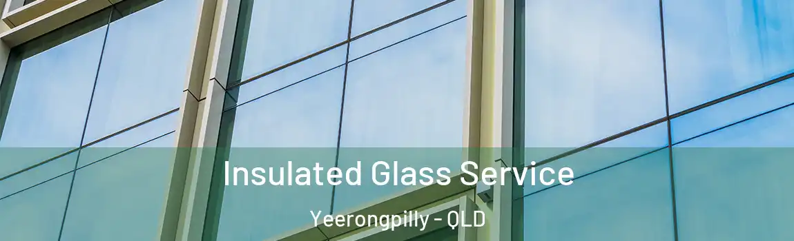 Insulated Glass Service Yeerongpilly - QLD