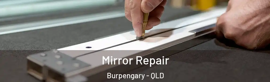 Mirror Repair Burpengary - QLD